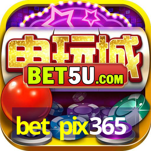 bet pix365